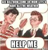 gee-bill-how-come-ur-mom-lets-u-have-all-the-weather-help-me.jpg